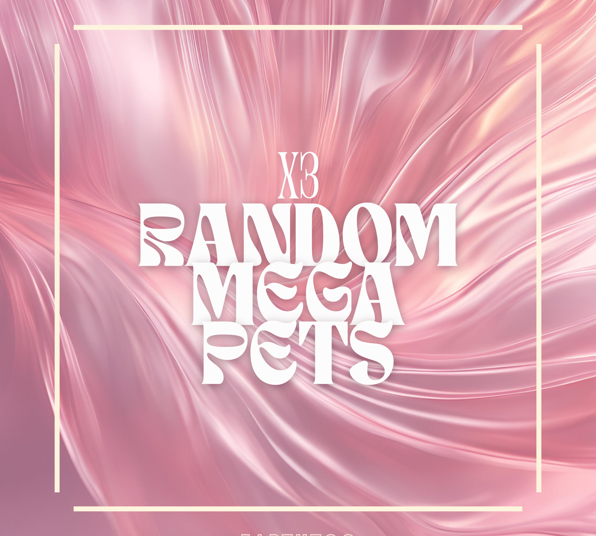 x3 Random Mega Pets - Earthtog.com