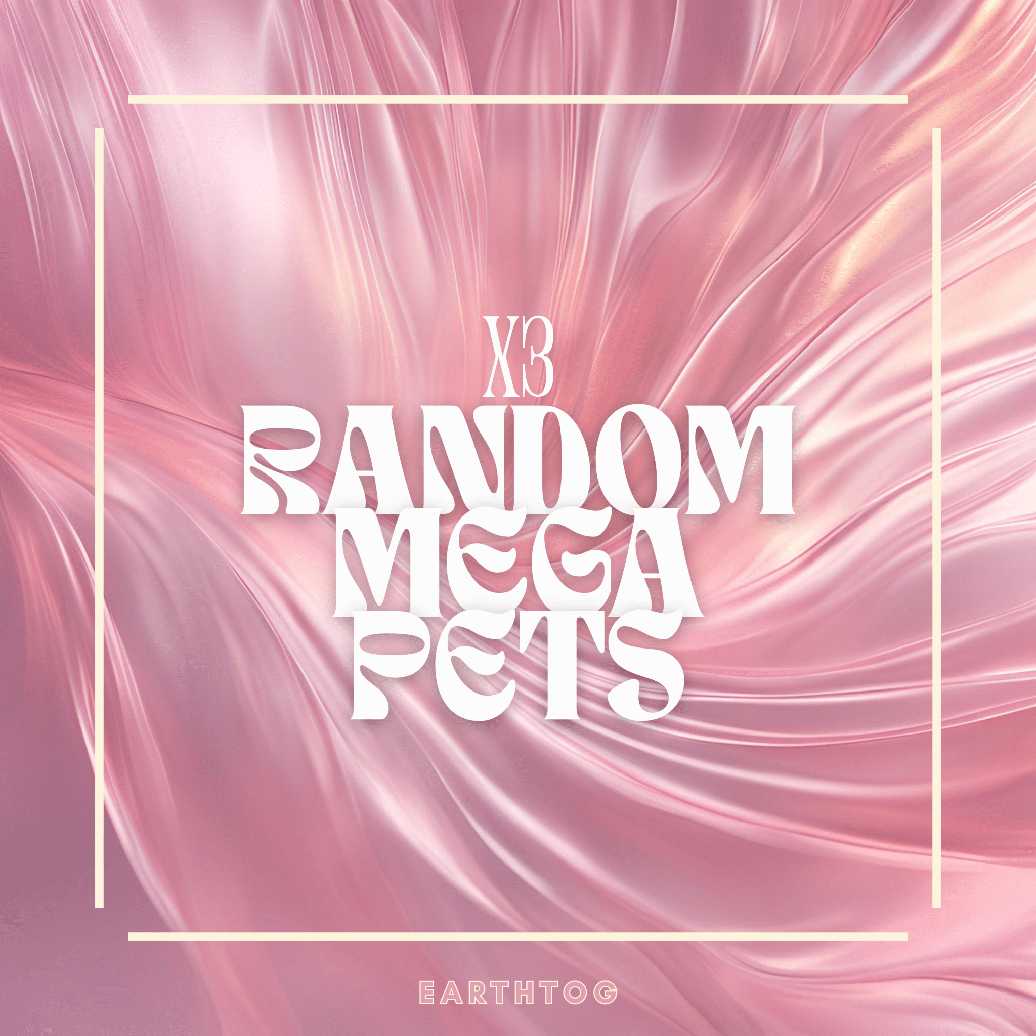 x3 Random Mega Pets - Earthtog.com