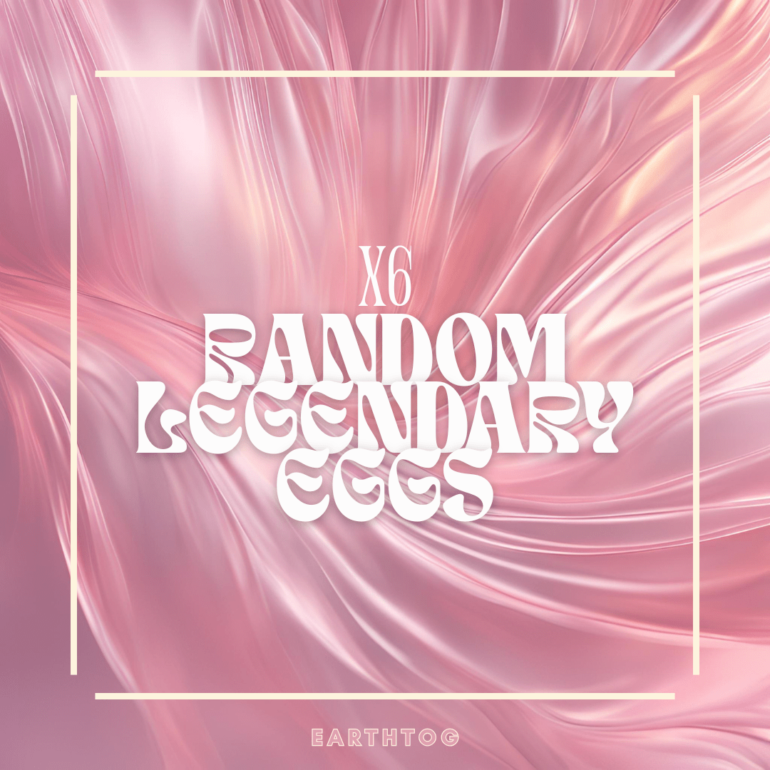 x6 Random Legendary Eggs - Earthtog.com